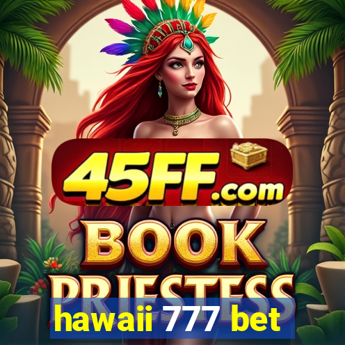 hawaii 777 bet